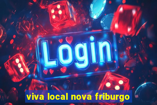 viva local nova friburgo